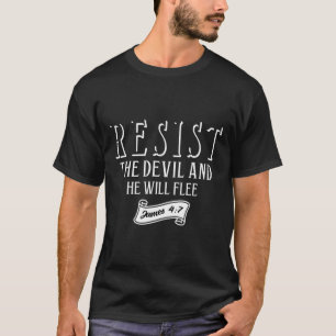 Resist The Devil And He Will Flee Women Men Christ T-Shirt