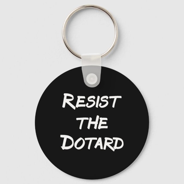 Resist The Dotard  Keychain (Front)