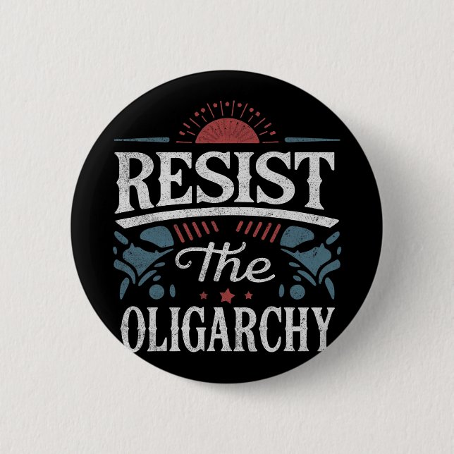 Resist The Oligarchy Anti Trump  2 Inch Round Button (Front)