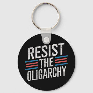 Resist The Oligarchy Anti Trump 2 Keychain