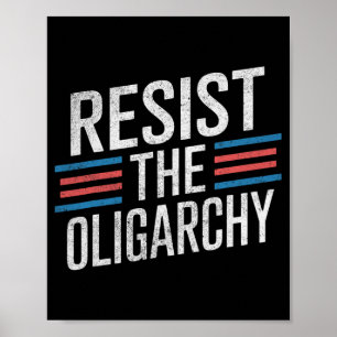 Resist The Oligarchy Anti Trump 2  Poster