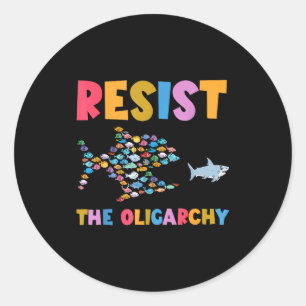 Resist The Oligarchy Funny Fish Anti Trump  Classic Round Sticker