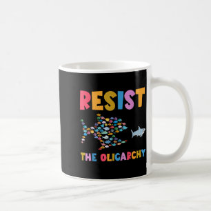 Resist The Oligarchy Funny Fish Anti Trump  Coffee Mug