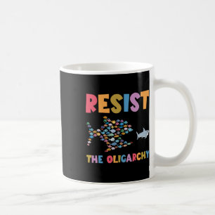 Resist The Oligarchy Funny Fish Anti Trump Coffee Mug