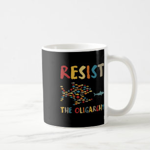 Resist The Oligarchy Funny Fish Anti-trump Social  Coffee Mug