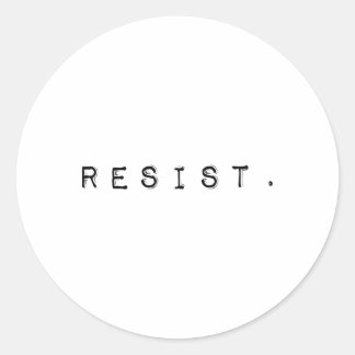 Resist The Trump Administration - Limited Edition  Classic Round Sticker