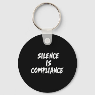Resist Trump Silence Is Compliance 2  Keychain
