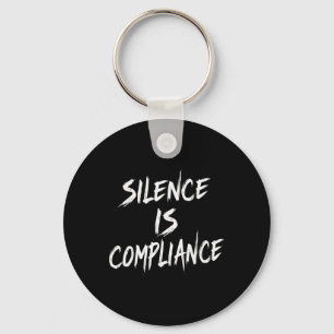 Resist Trump Silence Is Compliance Keychain