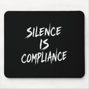 Resist Trump Silence Is Compliance  Mouse Pad