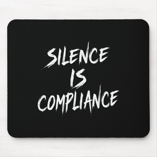 Resist Trump Silence Is Compliance  Mouse Pad (Front)