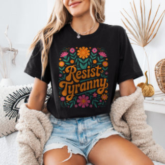 RESIST Tyranny Retro Floral Political Protest T-Shirt