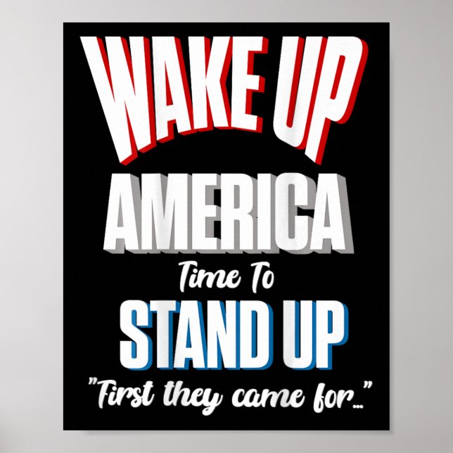 Resist Wake Up America Time To Stand First They Ca Poster (Front)