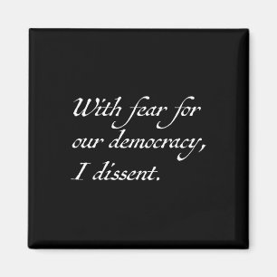 Resist With Fear For Our Democracy I Dissent  Magnet