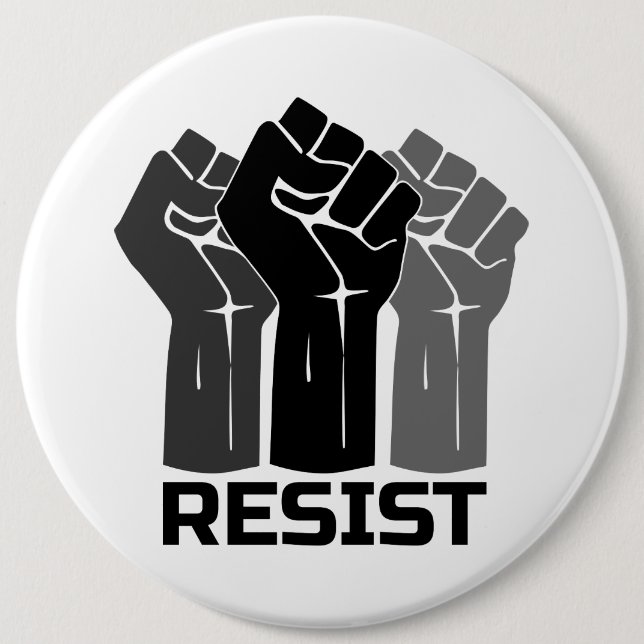 Resist with fist - in black 0003 6 inch round button (Front)
