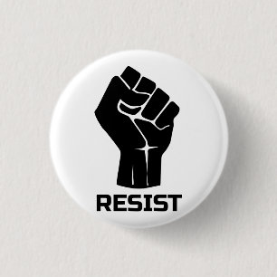 Resist with fist - in black 1 inch round button
