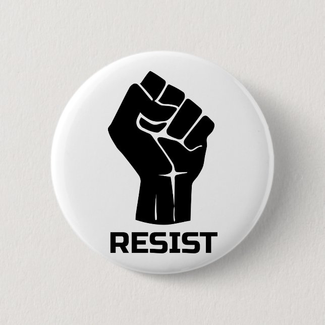 Resist with fist - in black 2 inch round button (Front)