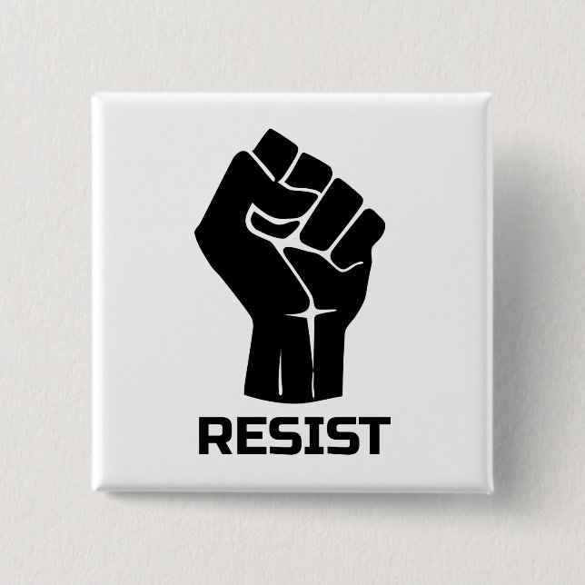 Resist with fist - in black 2 inch square button (Front)