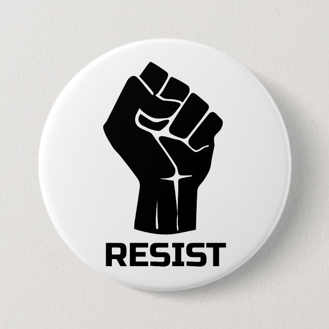Resist with fist - in black 3 inch round button (Front)