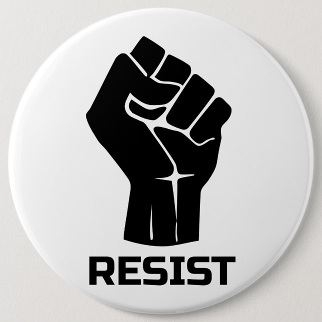 Resist with fist - in black 6 inch round button (Front)