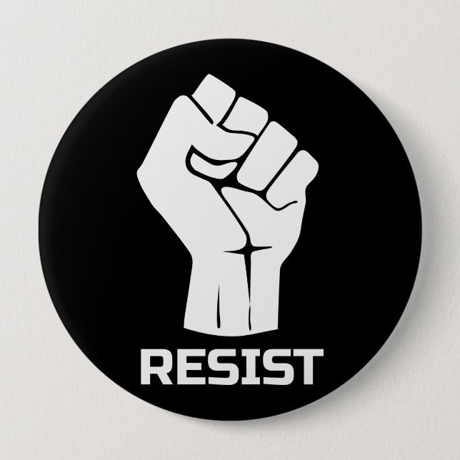 Resist with fist - in white 4 inch round button (Front)