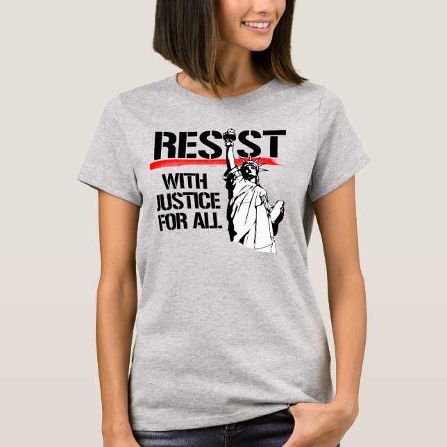 RESIST WITH JUSTICE FOR ALL T-Shirt (Front)