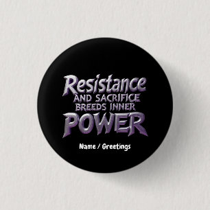 Resistance and Sacrifice Breeds Inner Power 1 Inch Round Button