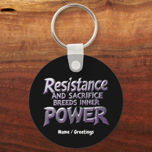 Resistance and Sacrifice Breeds Inner Power Keychain