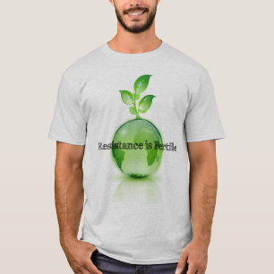 Resistance is Fertile Shirt #2