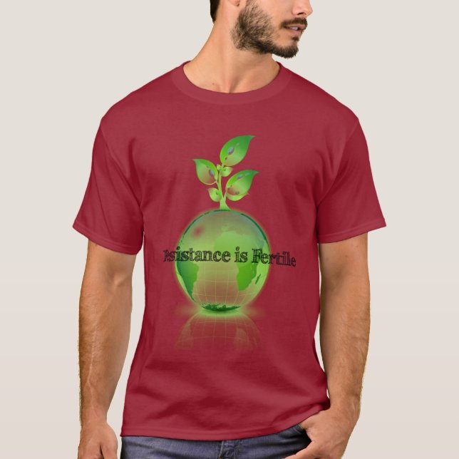 Resistance is Fertile Shirt #3 (Front)