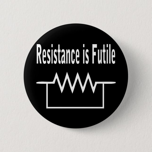 Resistance is Futile 2 Inch Round Button (Front)