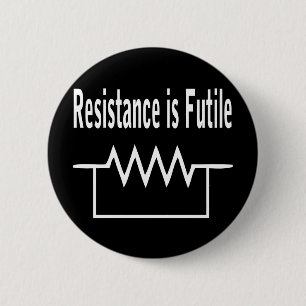 Resistance is Futile 2 Inch Round Button