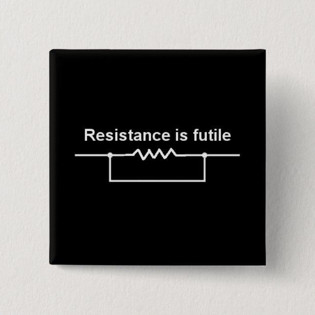 Resistance Is Futile 2 Inch Square Button (Front)