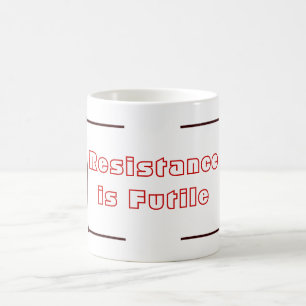 Resistance is Futile Coffee Mug