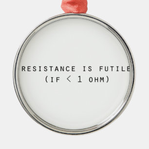 Resistance is futile metal ornament