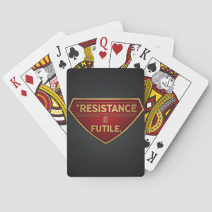 Resistance Is Futile Playing Cards