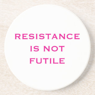 Resistance is NOT Futile Coaster