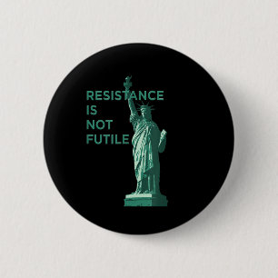 Resistance Is Not Futile Graphic 2 Inch Round Button