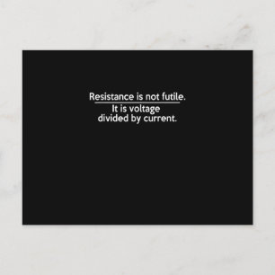 Resistance Is Not Futile - Ohms Law - Electrician Postcard