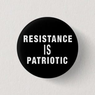 RESISTANCE IS PATRIOTIC Save DEMOCRACY, STOP FASC 1 Inch Round Button