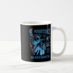 Resistance Is Patriotic - Statue Of Liberty 4th Of Coffee Mug