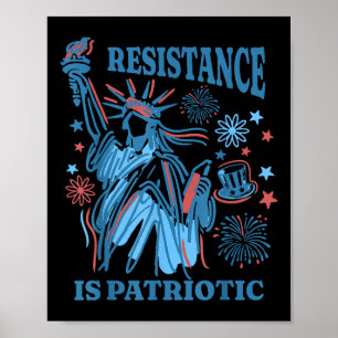 Resistance Is Patriotic - Statue Of Liberty 4th Of Poster