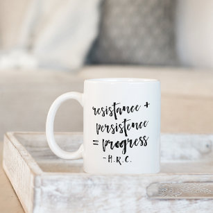 Resistance, Persistence, Progress   Coffee Mug