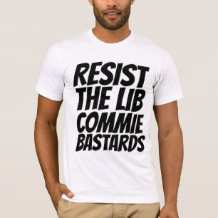RÉSISTEZ AUX T-SHIRTS DES BASTADES COMMUNISTES LIB