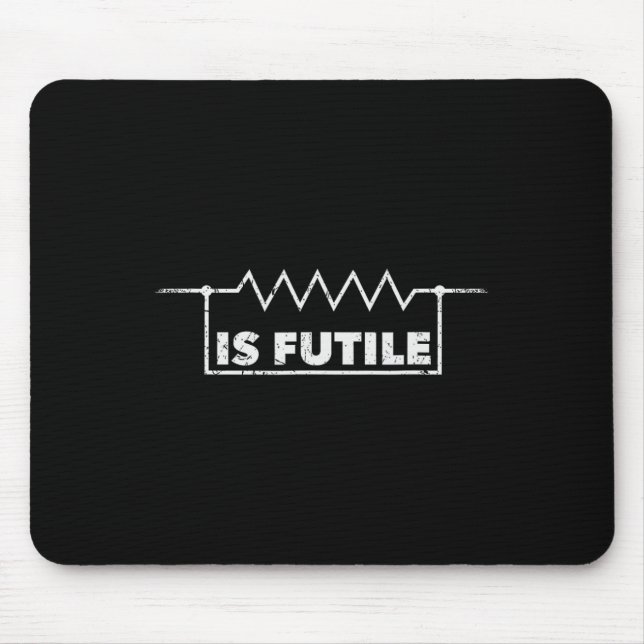 Resistor Is Futile Design Electrical Engineering R Mouse Pad (Front)