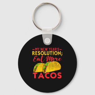 Resolution Eat More Tacos Funny New Year Holiday  Keychain