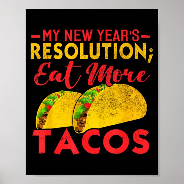 Resolution Eat More Tacos Funny New Year Holiday  Poster (Front)