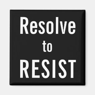 Resolve to RESIST, bold white text on black magnet