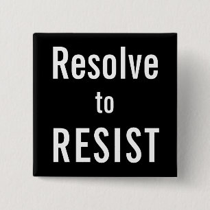 Resolve to RESIST, white text on black background 2 Inch Square Button