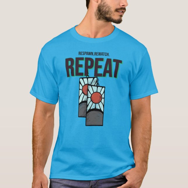 Respawn. Rewatch. Repeat. T-Shirt (Front)
