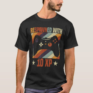 Respawned With 10 XP Video Gamer 10th Birthday Gif T-Shirt